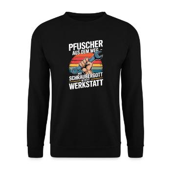  Pfuscher Aus Dem Weg Der Schraubergott Betritt - Unisex Pullover - Schwarz - Vorne - Alina (178cm) & Michal (187cm)