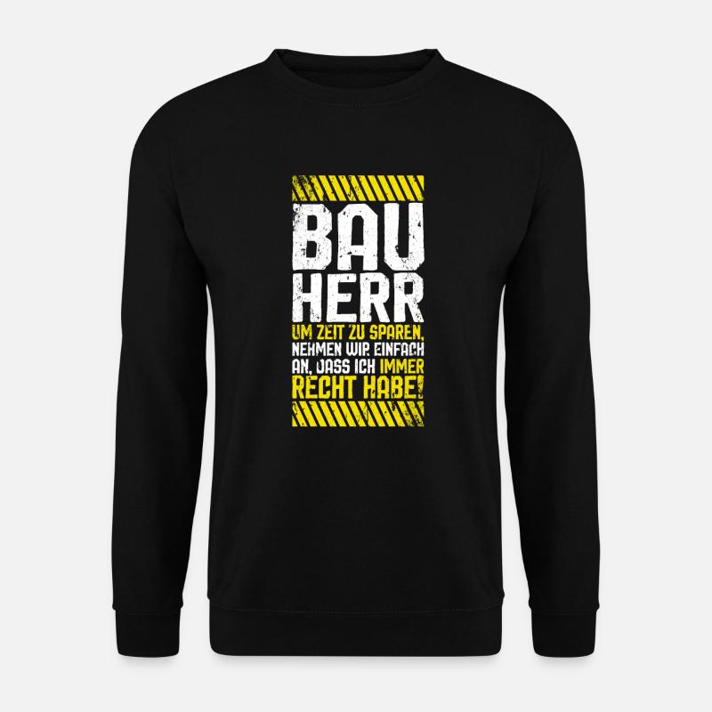 Bauherr Hausbau Eigenheim Baustelle Spruch Lustig - Unisex Pullover - Schwarz