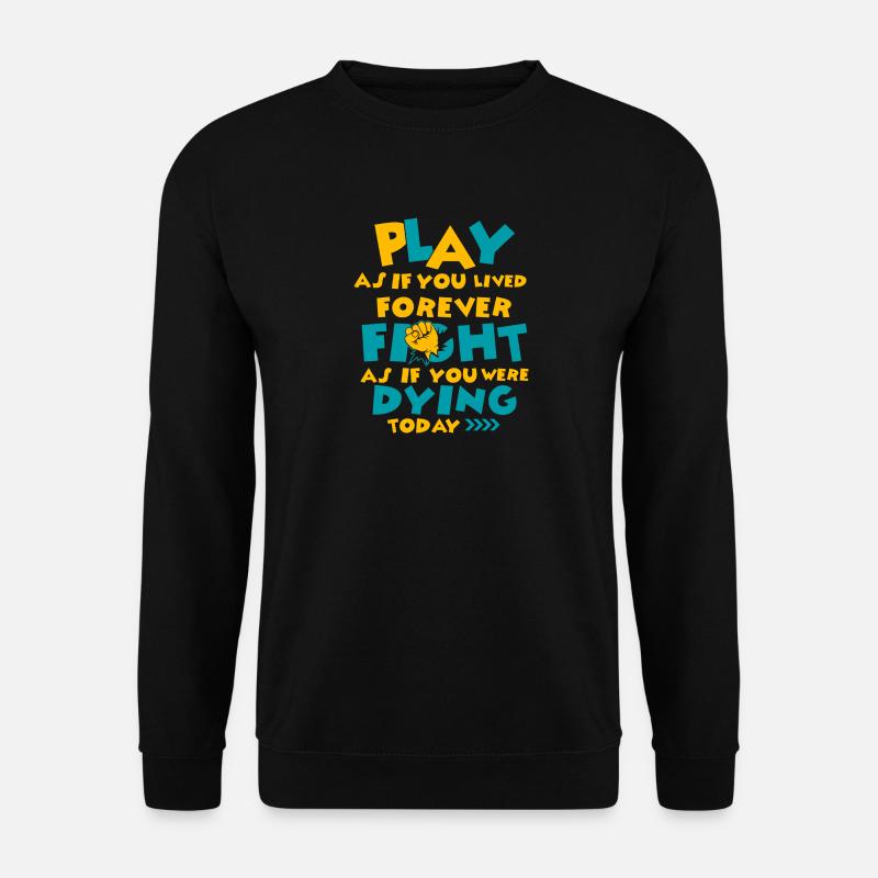 Zock als würdest Du für immer leben.. - Unisex Pullover - Schwarz