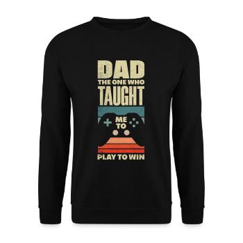 Dad The One Who Taught Me To Play To Win Fathers - Unisex Pullover - Schwarz - Vorne - Alina (178cm) & Michal (187cm)