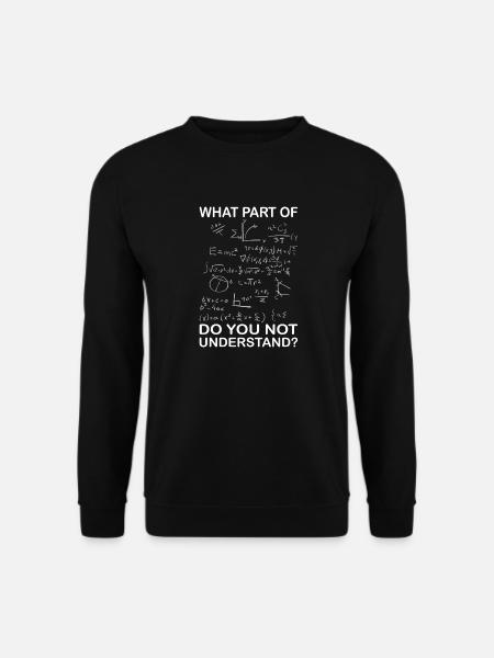 WHAT PART OF DO YOU NOT UNDERSTAND? - Unisex Pullover - Schwarz