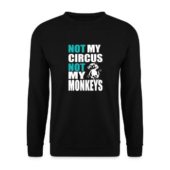 Not my circus not my monkeys 4- Not my circus - Unisex Sweatshirt - black - Front - Alina (178cm) & Michal (187cm)
