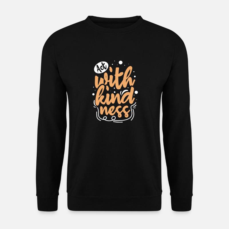 Kindness Statement Role Model Gift - Unisex Sweatshirt - black