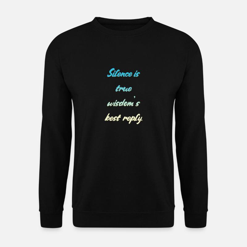 Silence Saying - Unisex Sweatshirt - black