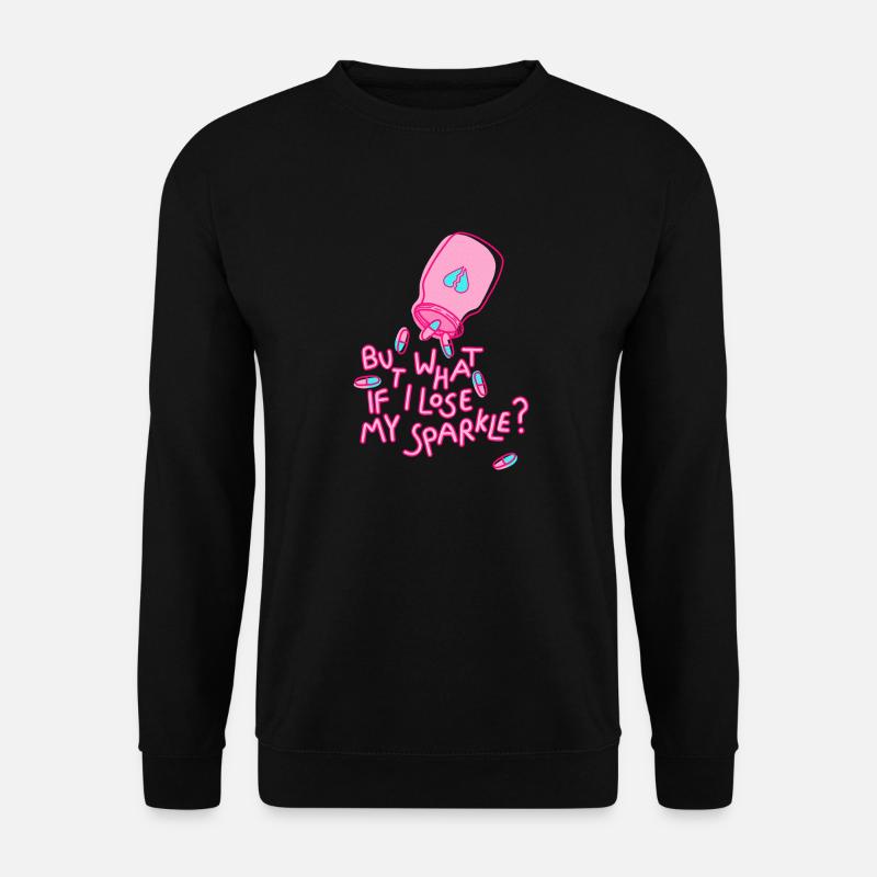 what if i lose my sparkle Spruch mental health - Unisex Pullover - Schwarz