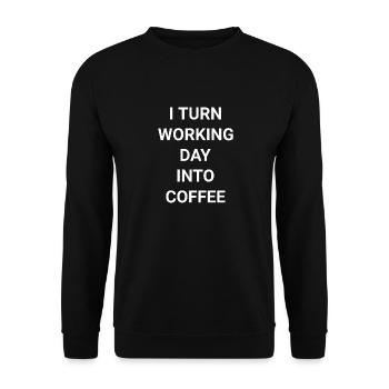 I Turn Working Day Into Coffee - Unisex Sweatshirt - black - Front - Alina (178cm) & Michal (187cm)