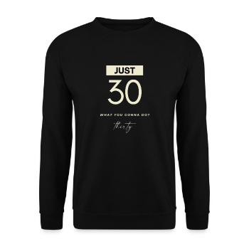JUST 30 design for its 30th birthday in 1993 - Unisex Sweatshirt - black - Front - Alina (178cm) & Michal (187cm)
