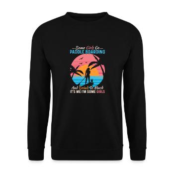 Some Girls Go Paddle Boarding Stand Up Paddling Bo - Unisex Pullover - Schwarz - Vorne - Alina (178cm) & Michal (187cm)