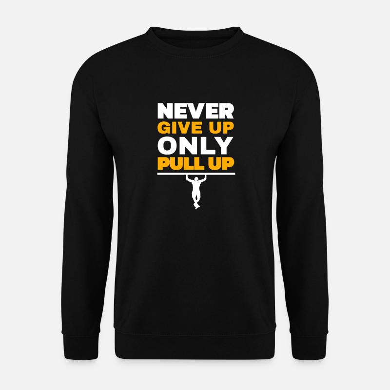 Gib niemals auf Nur Klimmzug-Workout Zitat Übung - Unisex Pullover - Schwarz
