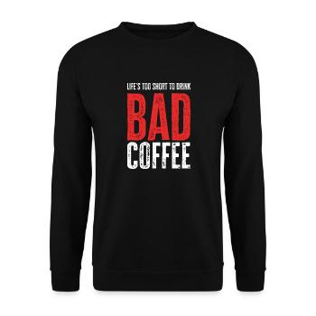 Das Leben ist zu kurz, um schlechten Kaffee zu trinken - Unisex Pullover - Schwarz - Vorne - Alina (178cm) & Michal (187cm)