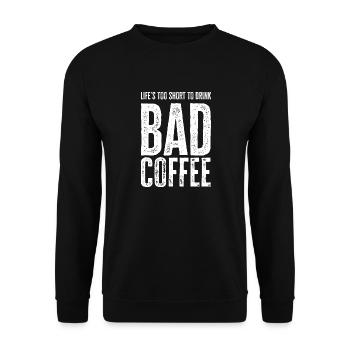 Life's Too Short To Drink Bad Coffee - Unisex Sweatshirt - black - Front - Alina (178cm) & Michal (187cm)