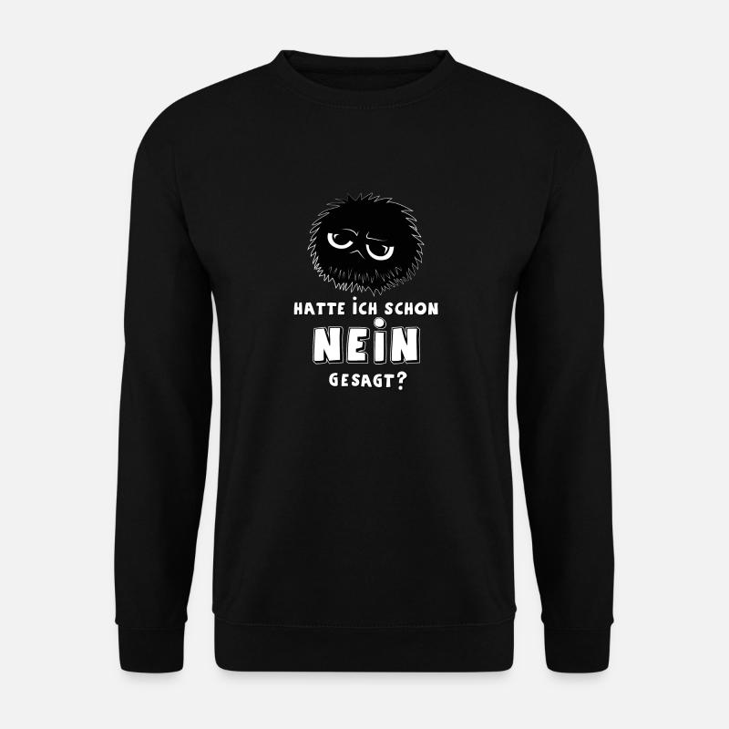 Egal was es ist, ich bin dagegen! - Unisex Pullover - Schwarz