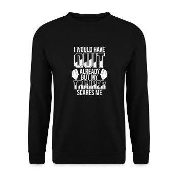 I Would Have Quit Already But My Trainer Scares Me - Unisex Sweatshirt - black - Front - Alina (178cm) & Michal (187cm)