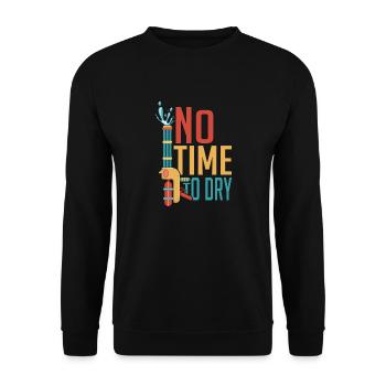 No Time To Dry Squirt Gun Summer Water Fun - Unisex Sweatshirt - black - Front - Alina (178cm) & Michal (187cm)