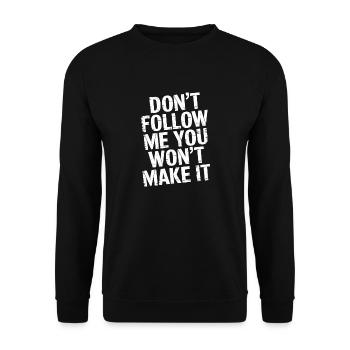 Don't Follow Me You Won't Make It 8 - Unisex Pullover - Schwarz - Vorne - Alina (178cm) & Michal (187cm)