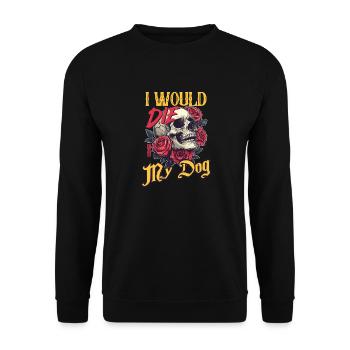Je mourrais pour mon chien crâne Roses Art - Sweat-shirt Unisexe - noir - Devant - Alina (178cm) & Michal (187cm)