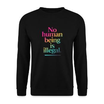no human is illegal - The Original - Unisex Pullover - Schwarz - Vorne - Alina (178cm) & Michal (187cm)