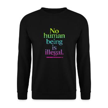 no human is illegal - The Original - Unisex Pullover - Schwarz - Vorne - Alina (178cm) & Michal (187cm)
