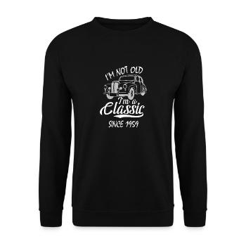 60th birthday I m Not Old I m A Classic Since 1959 - Unisex Sweatshirt - black - Front - Alina (178cm) & Michal (187cm)