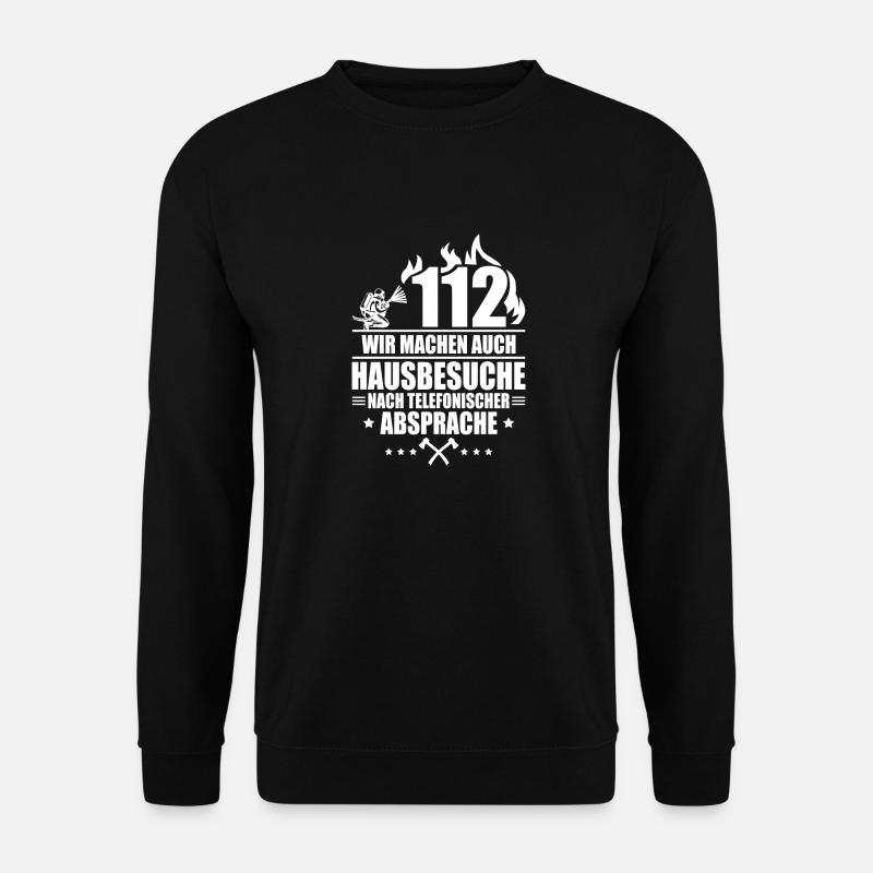 Hausbesuche Feuerwehr Feuerwehrmann Geschenk - Unisex Pullover - Schwarz