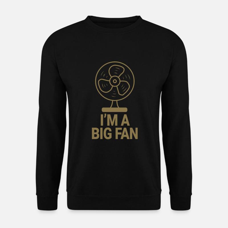 I'm a big fan - Unisex Pullover - Schwarz