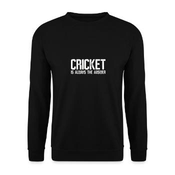 Le cricket est toujours la réponse - Sweat-shirt Unisexe - noir - Devant - Alina (178cm) & Michal (187cm)