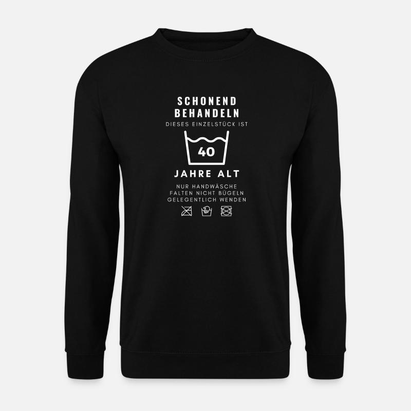 Geschenk zum 40er Lustiger Spruch 40. Geburtstag - Unisex Pullover - Schwarz