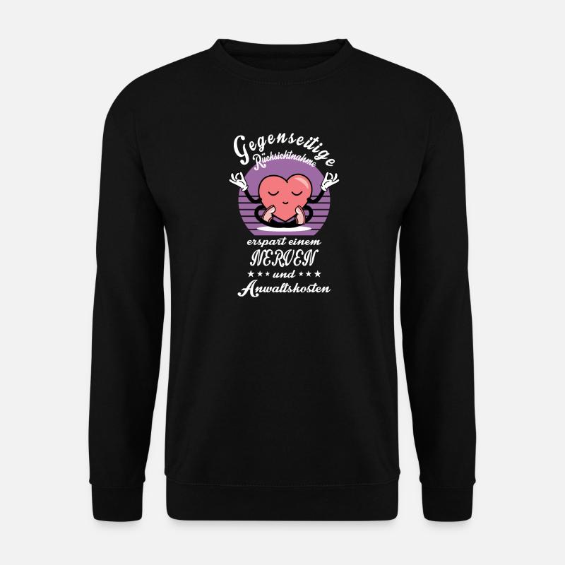 Gegenseitige Rücksichtnahme erspart einem Nerven - Unisex Pullover - Schwarz