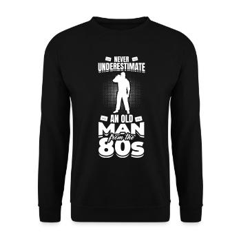 Ne sous-estimez jamais un vieil homme des années 80 - Sweat-shirt Unisexe - noir - Devant - Alina (178cm) & Michal (187cm)