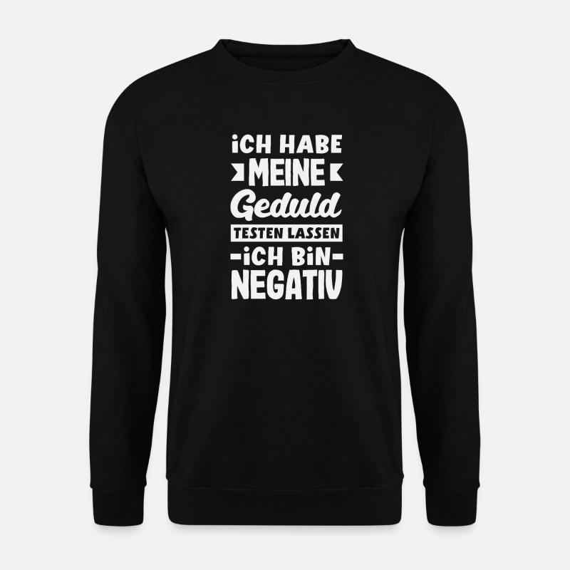 Patience tested – I'm negative - Unisex Sweatshirt - black