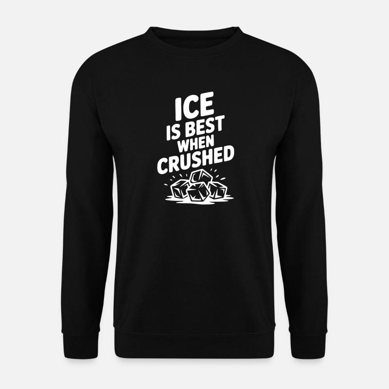 Best When Crushed - Unisex Sweatshirt - black
