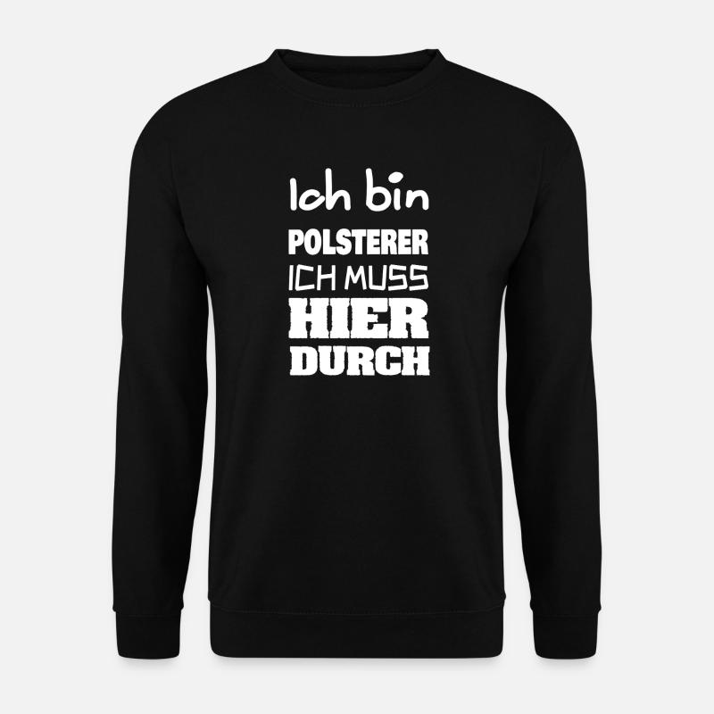 Job Upholsterer - Unisex Sweatshirt - black