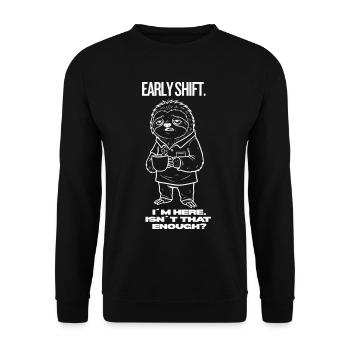 Early Shift Sloth Shirt – I'm Here.Isn't Enough? - Unisex Sweatshirt - black - Front - Alina (178cm) & Michal (187cm)