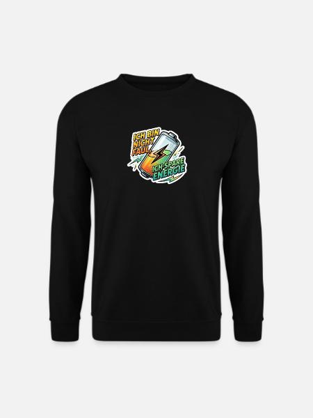Ich bin nicht faul ich sparen Energie - Unisex Pullover - Schwarz