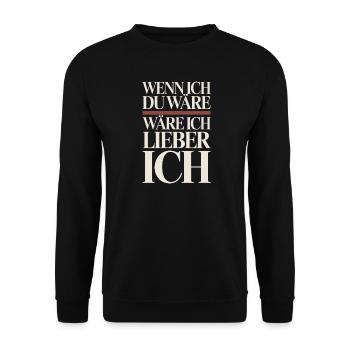 Wenn Ich Du Wäre Wäre Ich Lieber Ich Frech Angeber - Unisex Pullover - Schwarz - Vorne - Alina (178cm) & Michal (187cm)