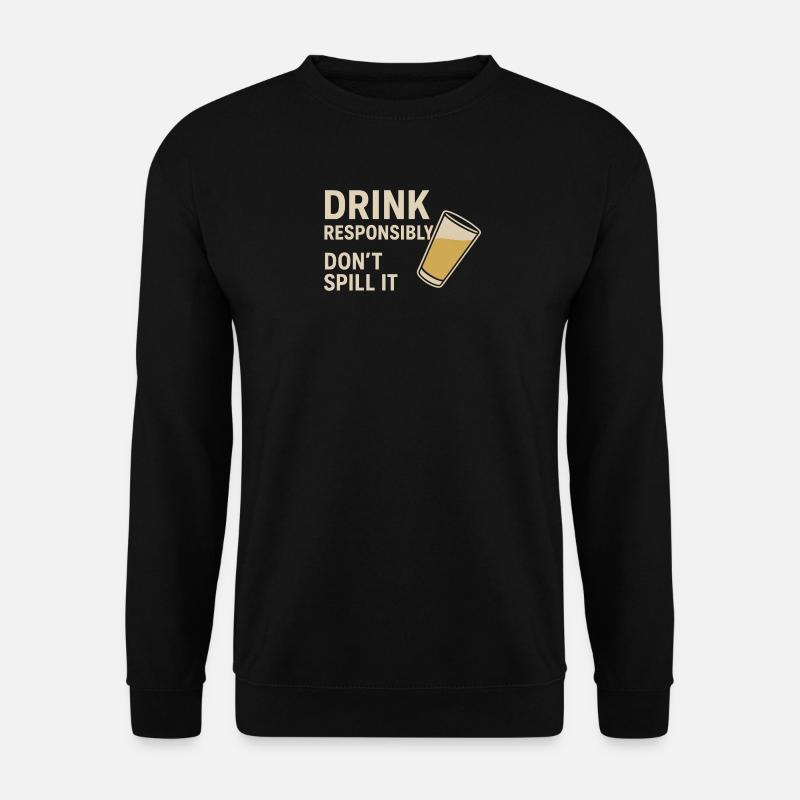 Drink responsibly - Unisex Sweatshirt - black