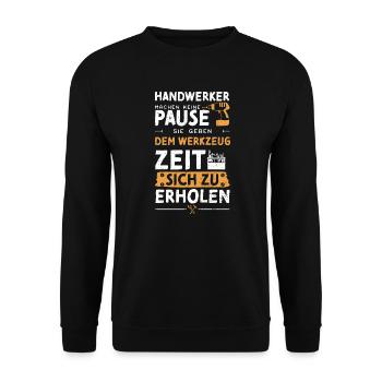 Handwerker Machen Keine Pause Si... - Unisex Pullover - Schwarz - Vorne - Alina (178cm) & Michal (187cm)