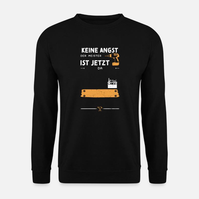 Keine Angst Der Meister Ist Jetz... - Unisex Pullover - Schwarz