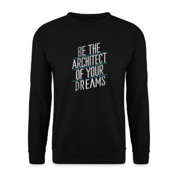 Be The Architect of Your Dreams - Unisex Sweatshirt - black - Front - Alina (178cm) & Michal (187cm)