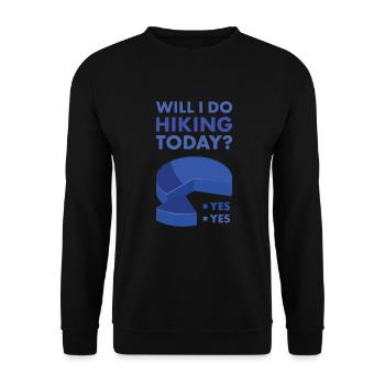 Hiker Will I Go Hiking Today - Unisex Pullover - Schwarz - Vorne - Alina (178cm) & Michal (187cm)