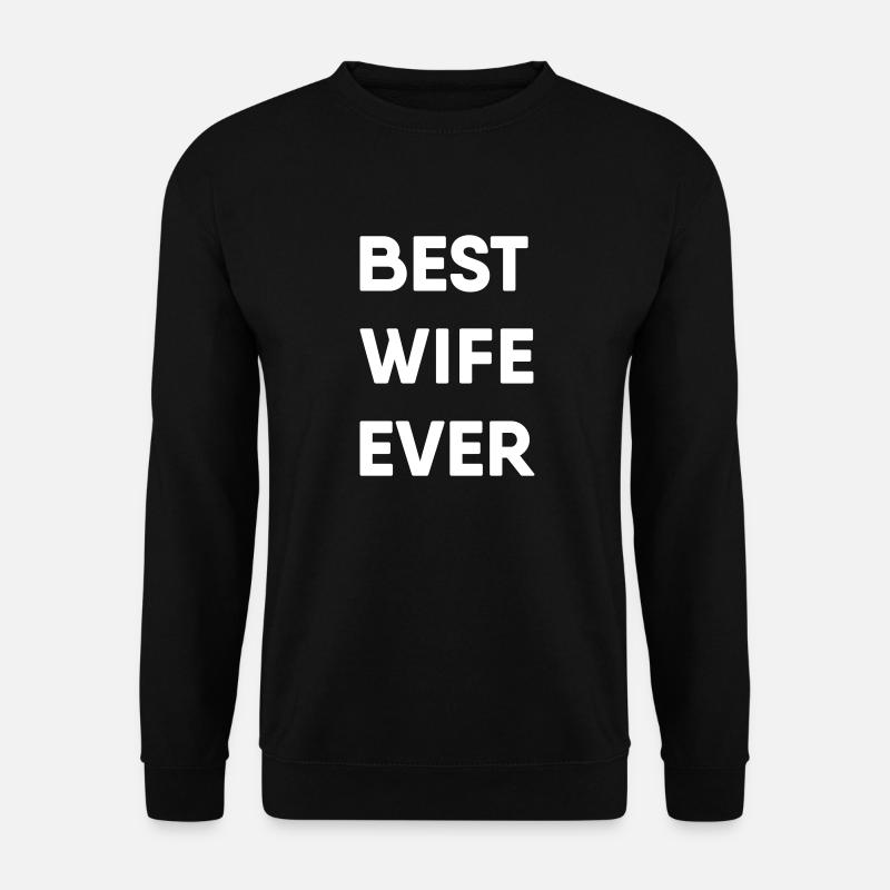 Bester Ehefraun aller Zeiten - Best Wife Ever - Unisex Pullover - Schwarz