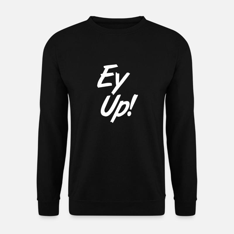 EY UP! - Unisex Pullover - Schwarz