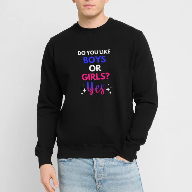 Magst du Jungs oder Mädchen? Ja Bisexuelles Unisex Pullover