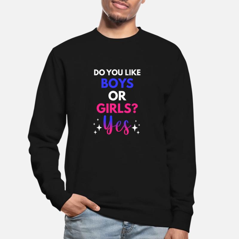 Magst du Jungs oder Mädchen? Ja Bisexuelles Unisex Pullover
