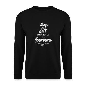 Alles wird gut denn jetzt ist Barbara da - Unisex Pullover - Schwarz - Vorne - Alina (178cm) & Michal (187cm)