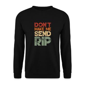 Don't Make Me Send Rip Funny Meme Cowboy Country - Unisex Sweatshirt - black - Front - Alina (178cm) & Michal (187cm)