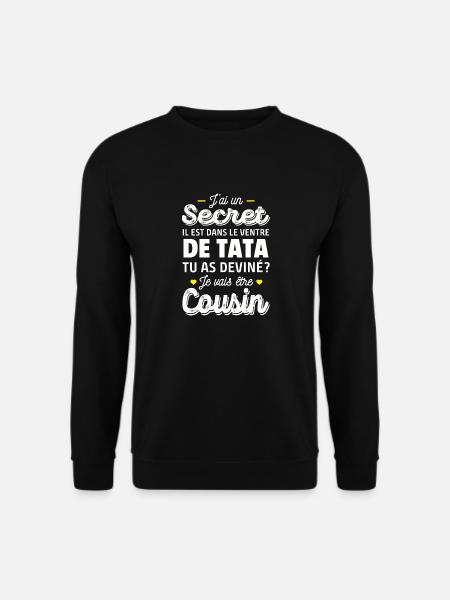 jai un secret / je vais être cousin / futur cousin - Sweat-shirt Unisexe - noir