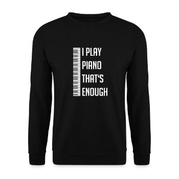 Je joue du piano, ça suffit. Clavier de piano - Sweat-shirt Unisexe - noir - Devant - Alina (178cm) & Michal (187cm)
