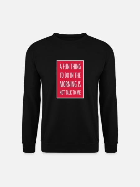 not talk to me - Unisex Sweatshirt - black