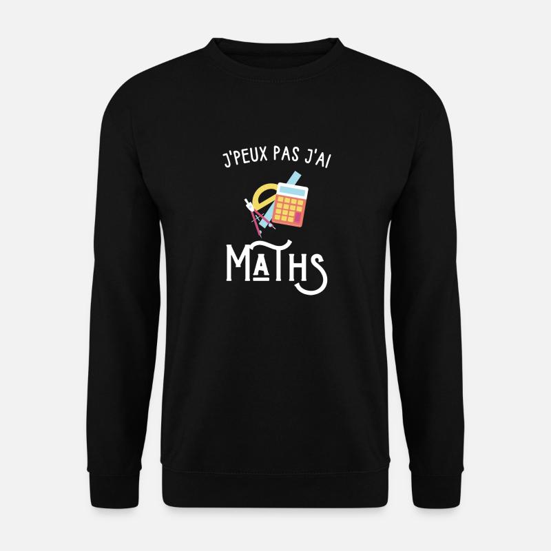 je peux pas j'ai maths - Sweat-shirt Unisexe - noir